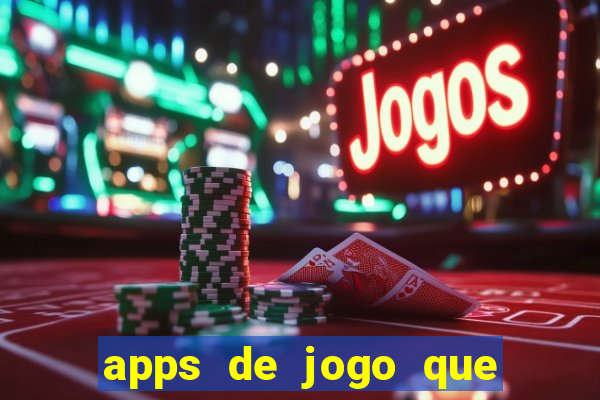 apps de jogo que ganha dinheiro